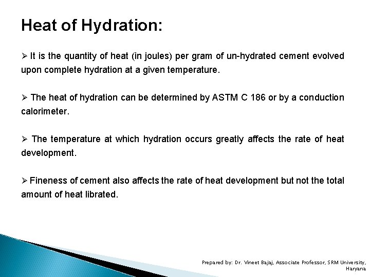 Heat of Hydration: Ø It is the quantity of heat (in joules) per gram