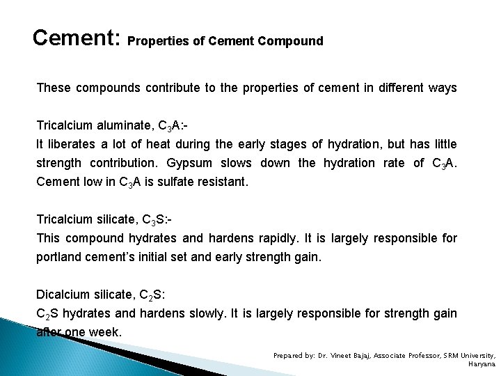Cement: Properties of Cement Compound These compounds contribute to the properties of cement in