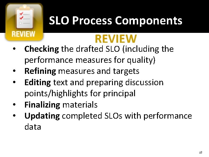 SLO Process Components REVIEW • Checking the drafted SLO (including the performance measures for