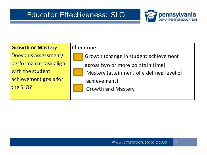 Educator Effectiveness: SLO Growth or Mastery Does this assessment/ performance task align with the