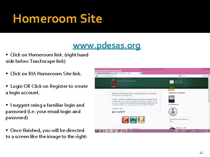 Homeroom Site www. pdesas. org § Click on Homeroom link. (right hand side below