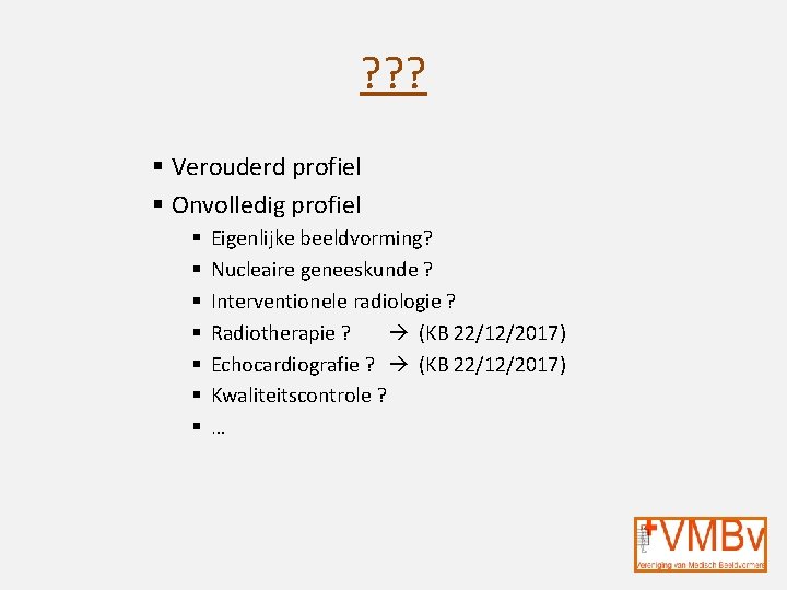 ? ? ? § Verouderd profiel § Onvolledig profiel § § § § Eigenlijke