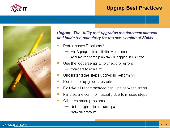 Upgrep Best Practices Upgrep: The Utility that upgrades the database schema and loads the