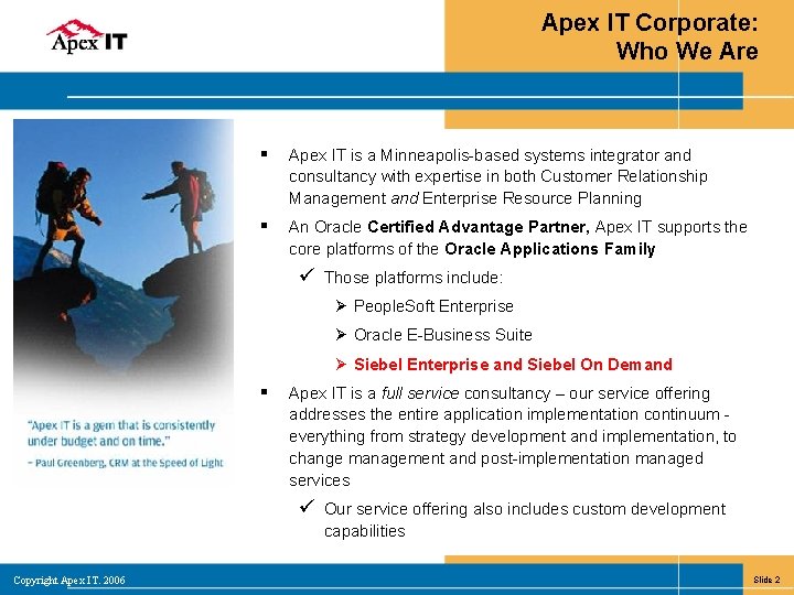 Apex IT Corporate: Who We Are § Apex IT is a Minneapolis-based systems integrator