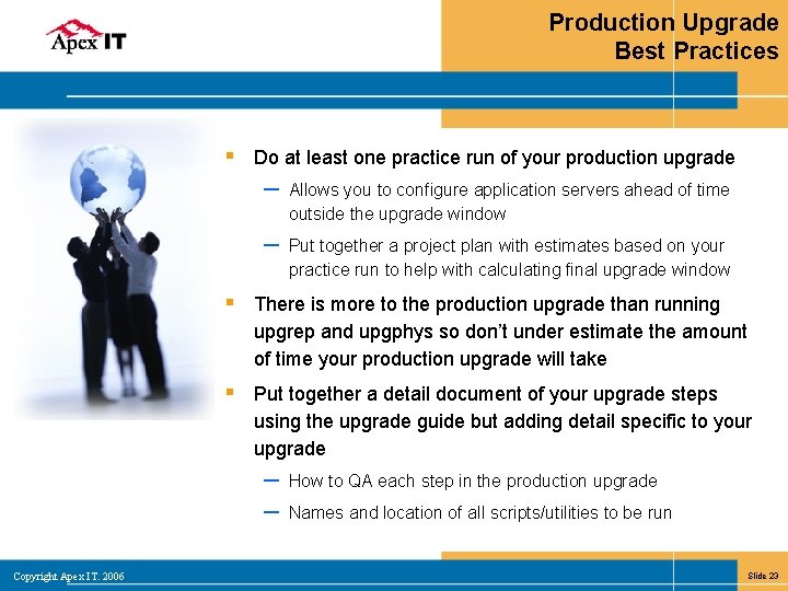 Production Upgrade Best Practices § Do at least one practice run of your production