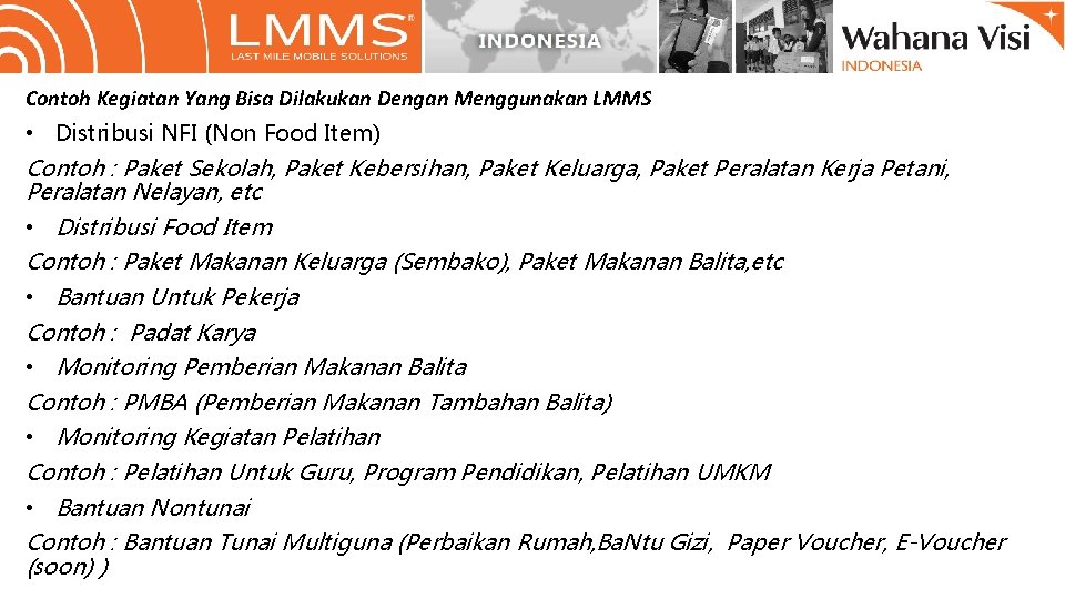 Contoh Kegiatan Yang Bisa Dilakukan Dengan Menggunakan LMMS • Distribusi NFI (Non Food Item)