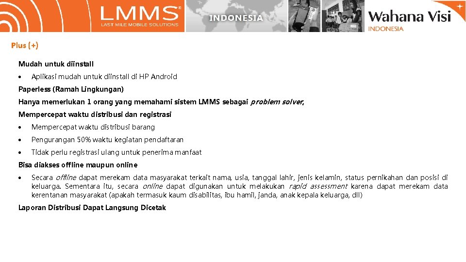 Plus (+) Mudah untuk diinstall Aplikasi mudah untuk diinstall di HP Android Paperless (Ramah