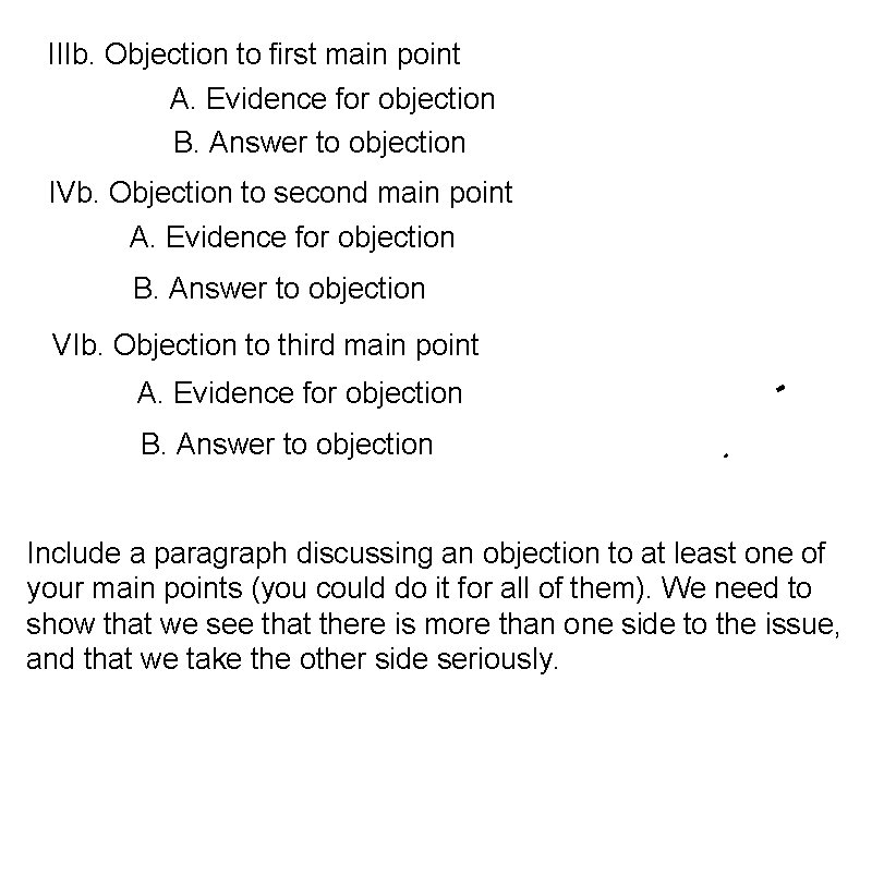 IIIb. Objection to first main point A. Evidence for objection B. Answer to objection