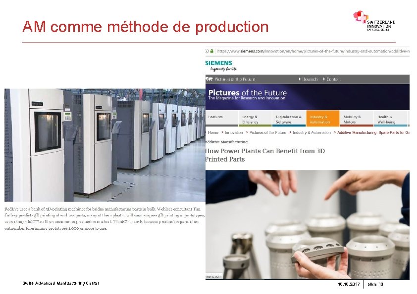 AM comme méthode de production Swiss Advanced Manfuacturing Center 18. 10. 2017 slide 18