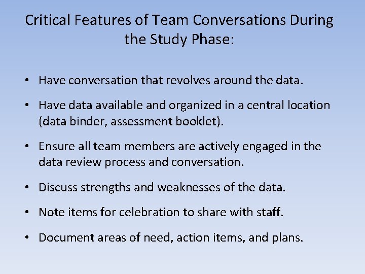 Critical Features of Team Conversations During the Study Phase: • Have conversation that revolves