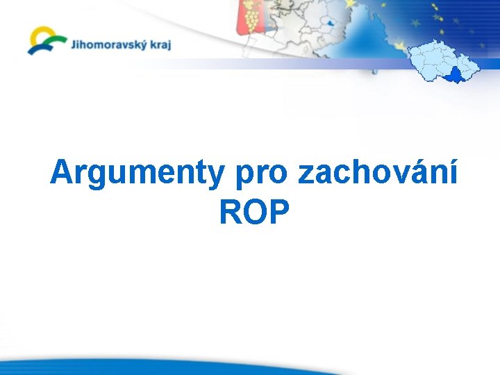 Argumenty pro zachování ROP 