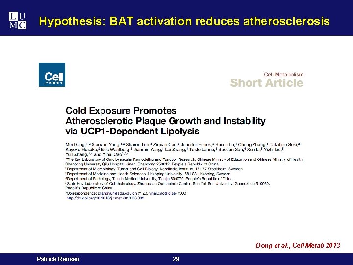 Hypothesis: BAT activation reduces atherosclerosis Cutting et al. , J Clin Invest 1934 Dong