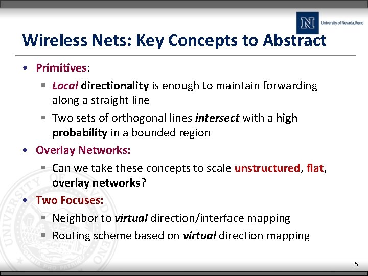 Wireless Nets: Key Concepts to Abstract • Primitives: § Local directionality is enough to