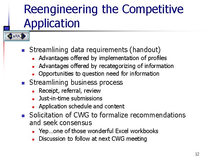 Reengineering the Competitive Application n Streamlining data requirements (handout) n n Streamlining business process