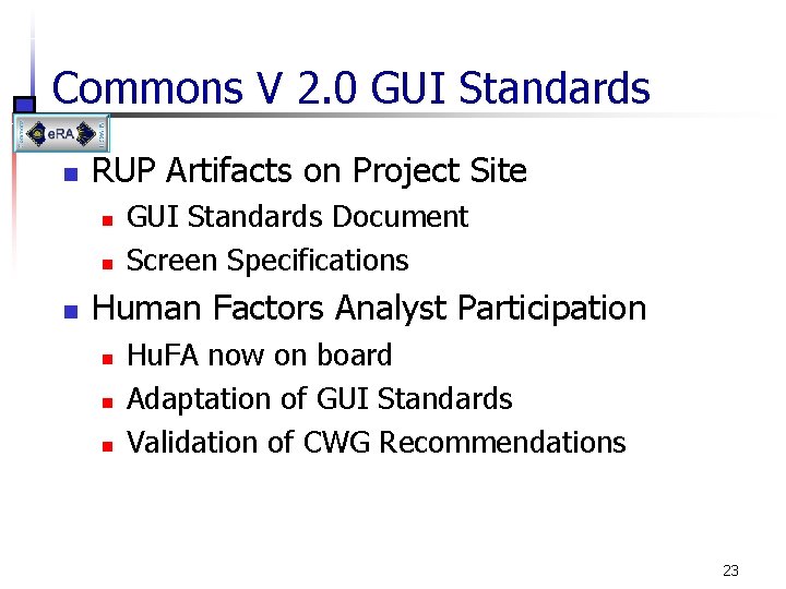 Commons V 2. 0 GUI Standards n RUP Artifacts on Project Site n n