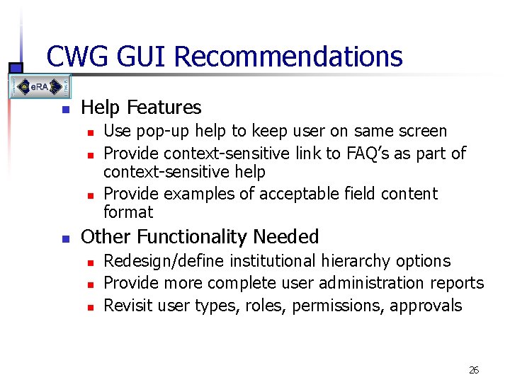 CWG GUI Recommendations n Help Features n n Use pop-up help to keep user