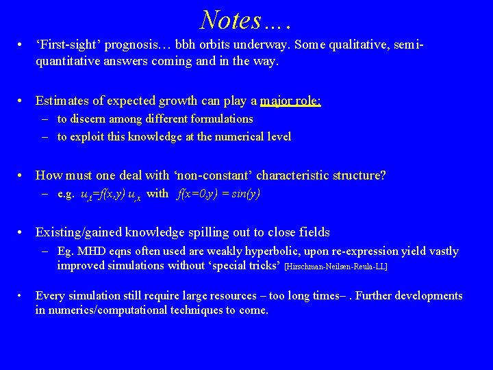 Notes…. • ‘First-sight’ prognosis… bbh orbits underway. Some qualitative, semiquantitative answers coming and in
