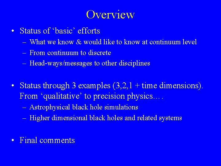 Overview • Status of ‘basic’ efforts – What we know & would like to