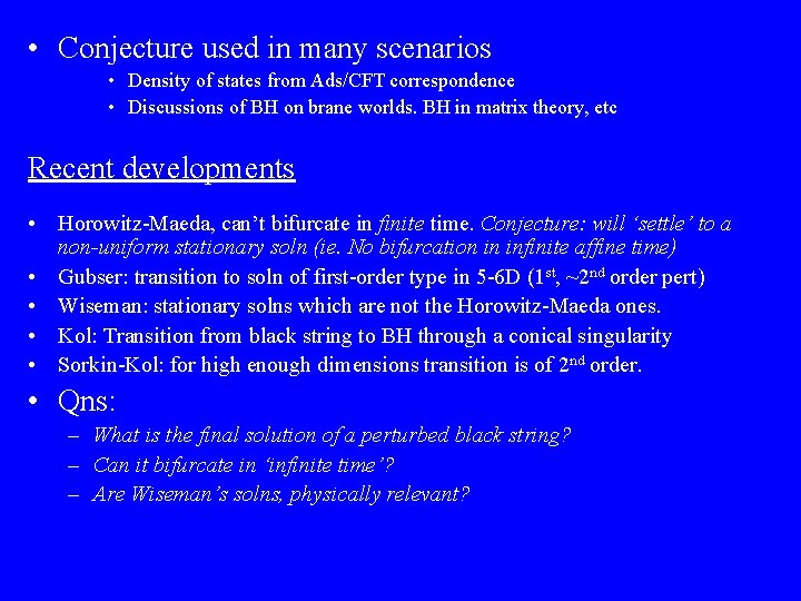  • Conjecture used in many scenarios • Density of states from Ads/CFT correspondence