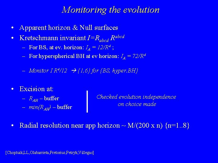 Monitoring the evolution • Apparent horizon & Null surfaces • Kretschmann invariant I=Rabcd –