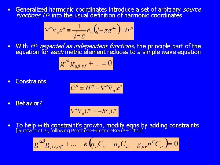  • Generalized harmonic coordinates introduce a set of arbitrary source functions H u