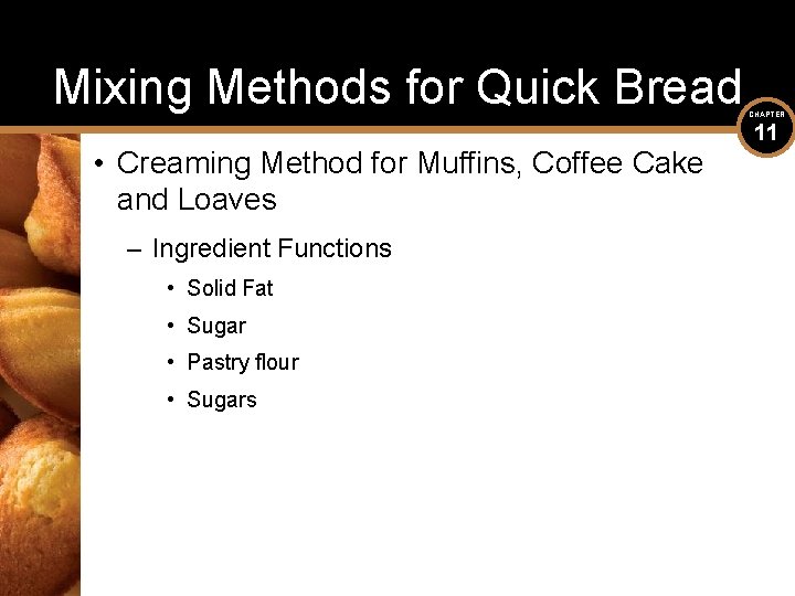 Mixing Methods for Quick Bread • Creaming Method for Muffins, Coffee Cake and Loaves