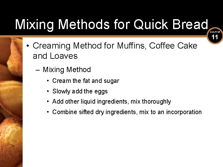 Mixing Methods for Quick Bread • Creaming Method for Muffins, Coffee Cake and Loaves