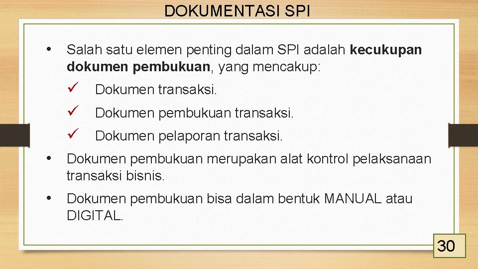 DOKUMENTASI SPI • Salah satu elemen penting dalam SPI adalah kecukupan dokumen pembukuan, yang