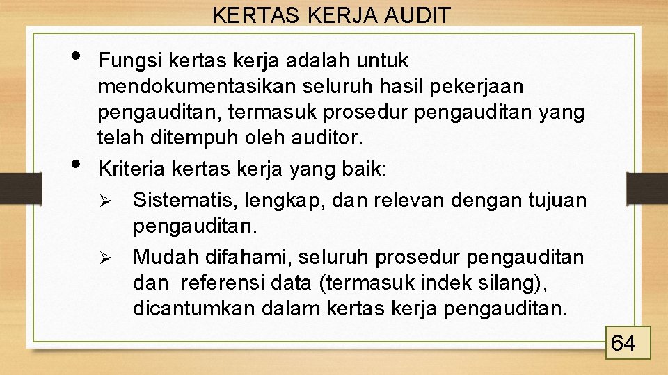 KERTAS KERJA AUDIT • • Fungsi kertas kerja adalah untuk mendokumentasikan seluruh hasil pekerjaan