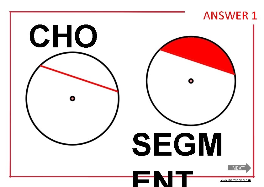 CHO RD ANSWER 1 SEGM NEXT www. mathsbox. org. uk 