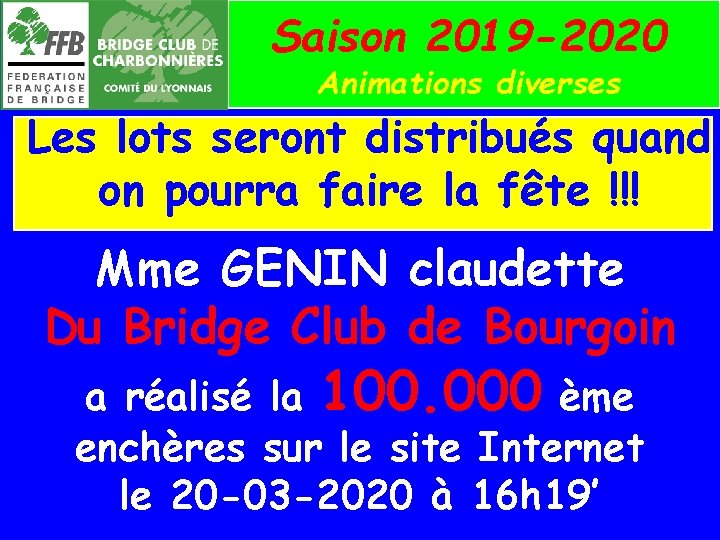 Saison 2019 -2020 Animations diverses Les lots seront distribués quand on pourra faire la