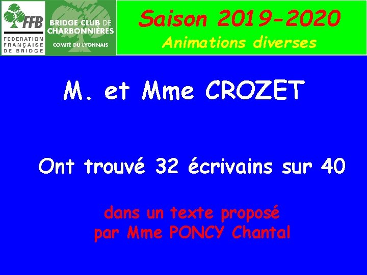 Saison 2019 -2020 Animations diverses M. et Mme CROZET Ont trouvé 32 écrivains sur