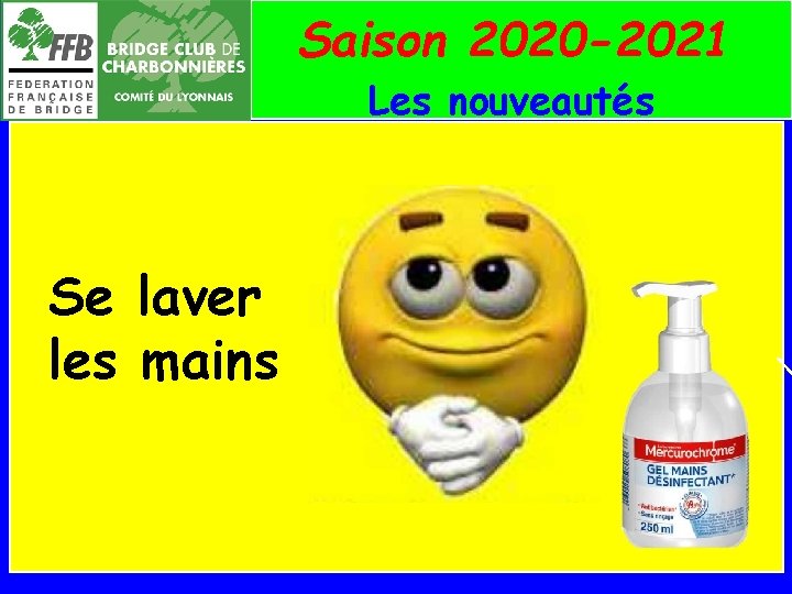 Saison 2020 -2021 Les nouveautés Se laver les mains 