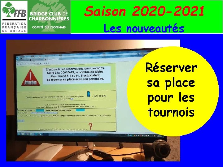 Saison 2020 -2021 Les nouveautés Réserver sa place pour les tournois 