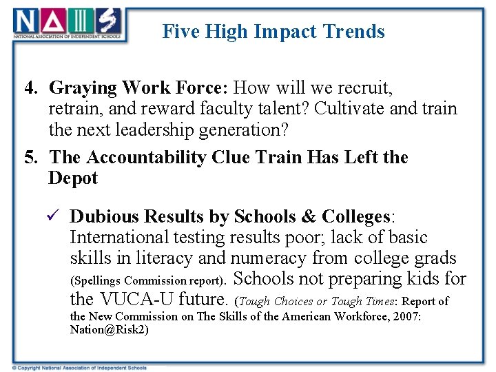 Five High Impact Trends 4. Graying Work Force: How will we recruit, retrain, and