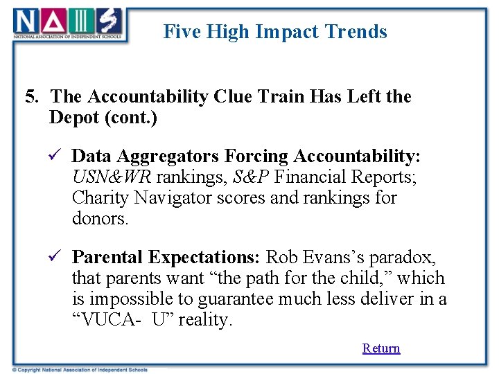 Five High Impact Trends 5. The Accountability Clue Train Has Left the Depot (cont.