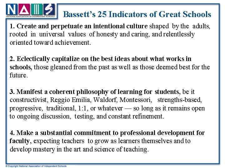 Bassett’s 25 Indicators of Great Schools 1. Create and perpetuate an intentional culture shaped