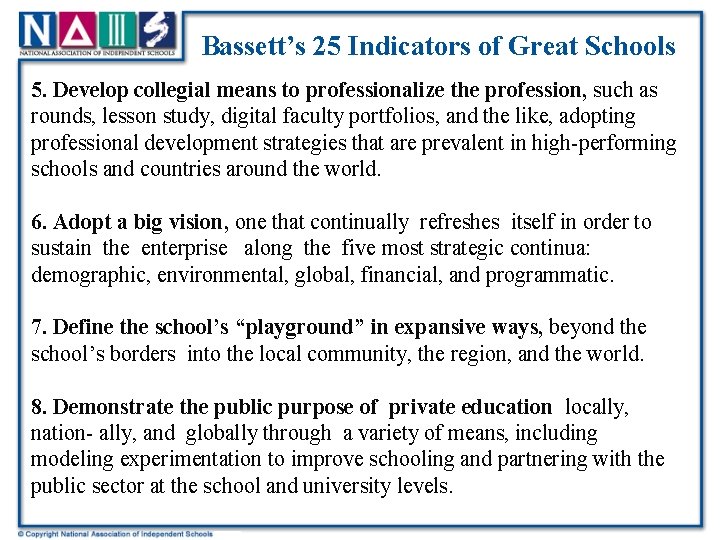 Bassett’s 25 Indicators of Great Schools 5. Develop collegial means to professionalize the profession,