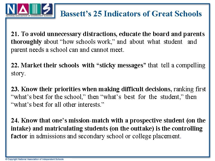 Bassett’s 25 Indicators of Great Schools 21. To avoid unnecessary distractions, educate the board