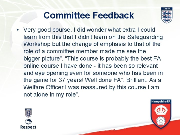 Committee Feedback • Very good course. I did wonder what extra I could learn