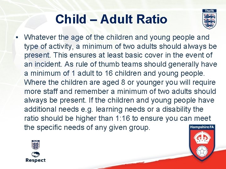 Child – Adult Ratio • Whatever the age of the children and young people