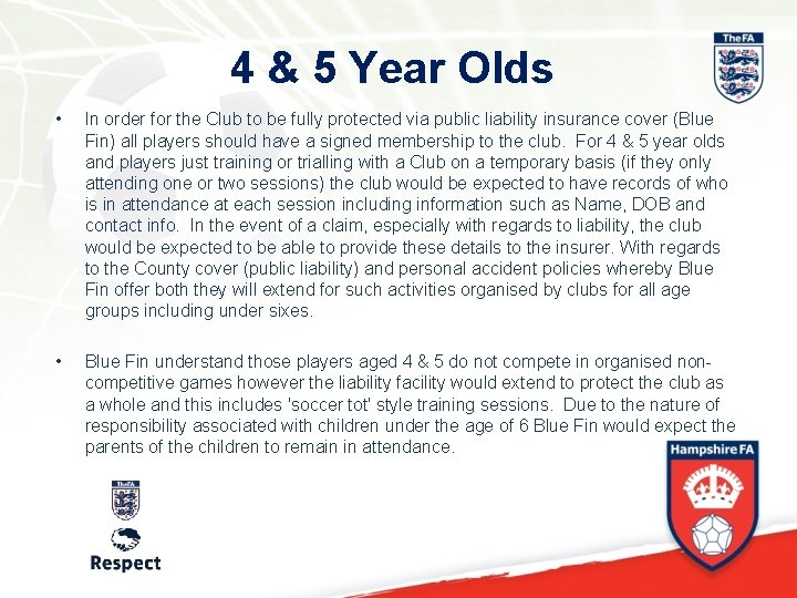 4 & 5 Year Olds • In order for the Club to be fully