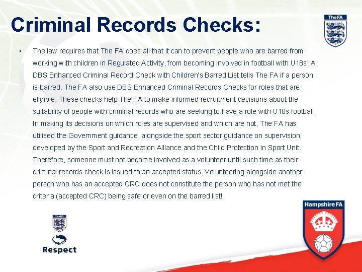 Criminal Records Checks: • The law requires that The FA does all that it