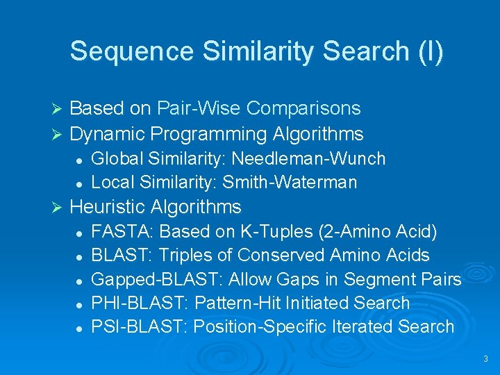 Sequence Similarity Search (I) Based on Pair-Wise Comparisons Ø Dynamic Programming Algorithms Ø l