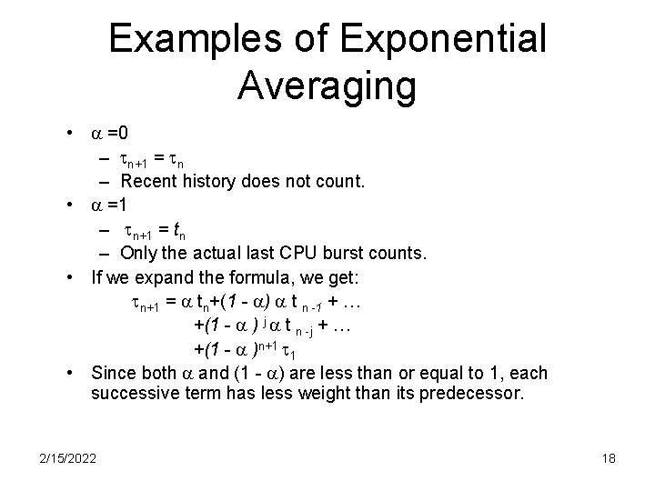 Examples of Exponential Averaging • =0 – n+1 = n – Recent history does
