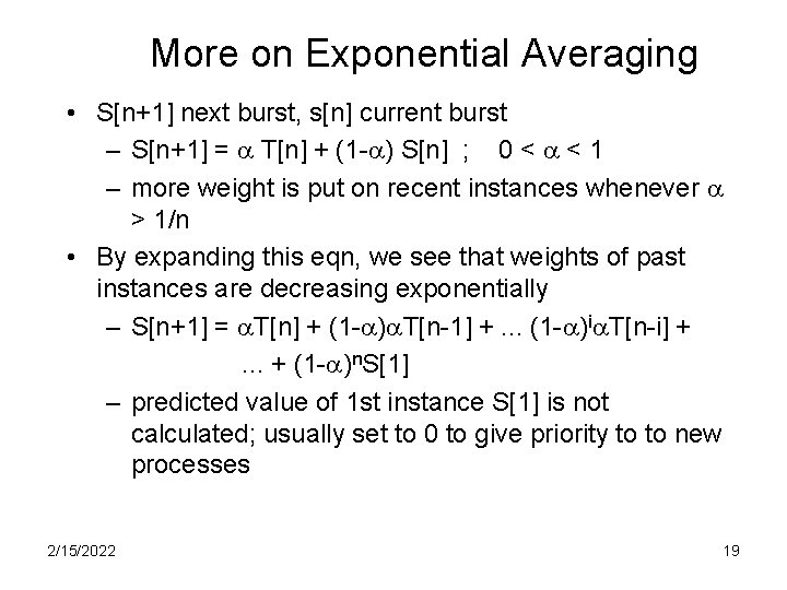 More on Exponential Averaging • S[n+1] next burst, s[n] current burst – S[n+1] =