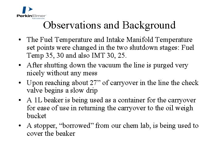 Observations and Background • The Fuel Temperature and Intake Manifold Temperature set points were