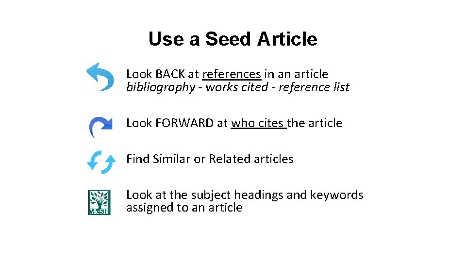 Use a Seed Article Look BACK at references in an article bibliography - works