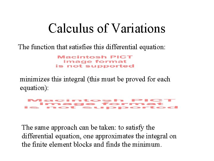Calculus of Variations The function that satisfies this differential equation: minimizes this integral (this