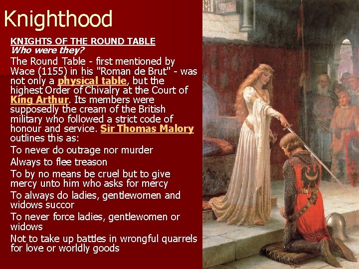 Knighthood KNIGHTS OF THE ROUND TABLE Who were they? The Round Table - first